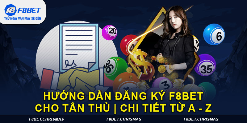 hướng dẫn đăng ký F8BET cho tân thủ chi tiết từ a z