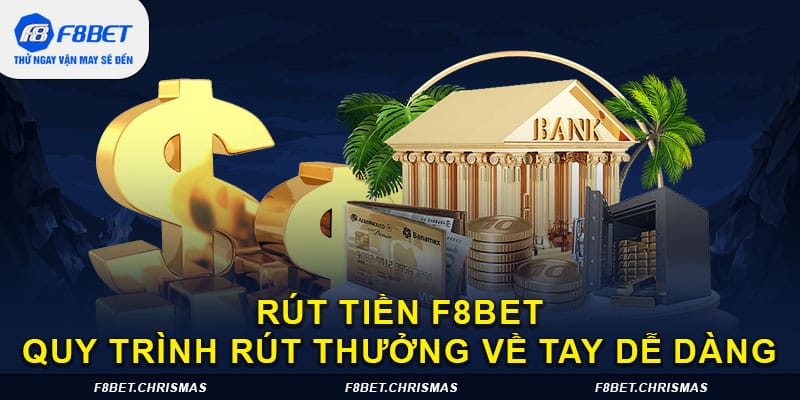 rút tiền F8BET quy trình rút thưởng về tay