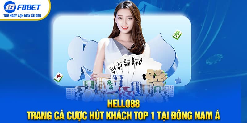 HELLO88 trang cá cược hut khách top 1 tại Đông Nam Á