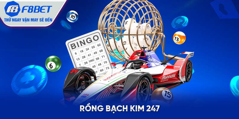 rồng bạch kim 247